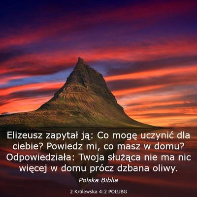 Picture 03 - 2 Królewska 4:2 POLUBG - Elizeusz zapytał ją: Co mogę uczynić dla - Bible Verse Picture