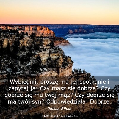 Picture 03 - 2 Królewska 4:26 POLUBG - Wybiegnij, proszę, na jej spotkanie i zapytaj - Bible Verse Picture