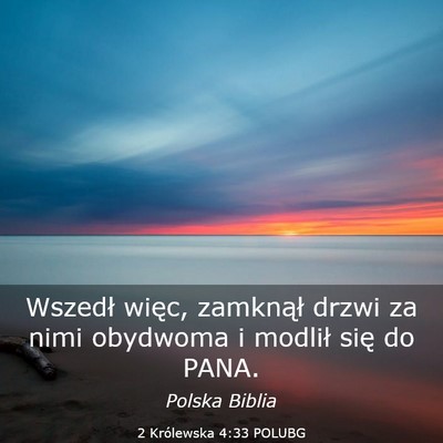 Picture 03 - 2 Królewska 4:33 POLUBG - Wszedł więc, zamknął drzwi za nimi obydwoma i - Bible Verse Picture