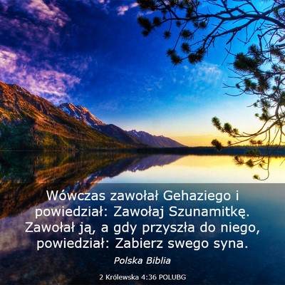 Picture 03 - 2 Królewska 4:36 POLUBG - Wówczas zawołał Gehaziego i powiedział: - Bible Verse Picture