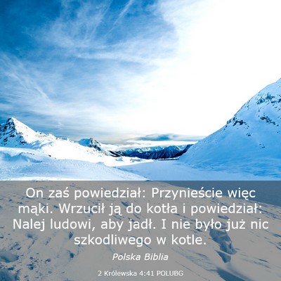 Picture 03 - 2 Królewska 4:41 POLUBG - On zaś powiedział: Przynieście więc mąki. - Bible Verse Picture