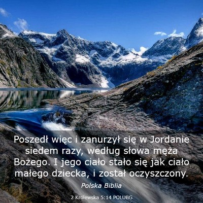 Picture 03 - 2 Królewska 5:14 POLUBG - Poszedł więc i zanurzył się w Jordanie siedem - Bible Verse Picture