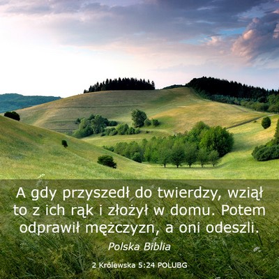 Picture 03 - 2 Królewska 5:24 POLUBG - A gdy przyszedł do twierdzy, wziął to z ich - Bible Verse Picture