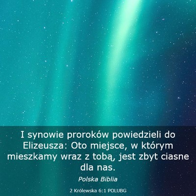 Picture 03 - 2 Królewska 6:1 POLUBG - I synowie proroków powiedzieli do Elizeusza: Oto - Bible Verse Picture