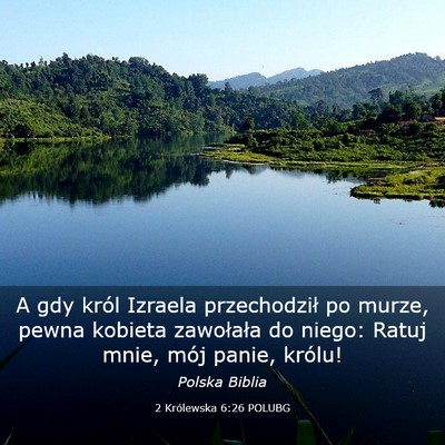 Picture 03 - 2 Królewska 6:26 POLUBG - A gdy król Izraela przechodził po murze, pewna - Bible Verse Picture