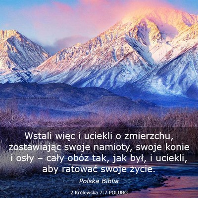 Picture 03 - 2 Królewska 7:7 POLUBG - Wstali więc i uciekli o zmierzchu, zostawiając - Bible Verse Picture