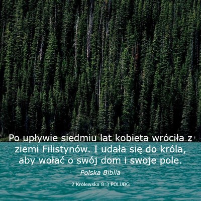 Picture 03 - 2 Królewska 8:3 POLUBG - Po upływie siedmiu lat kobieta wróciła z ziemi - Bible Verse Picture