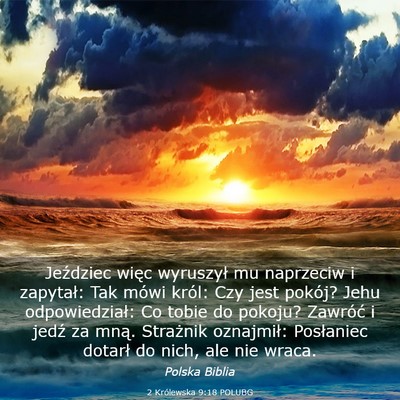 Picture 03 - 2 Królewska 9:18 POLUBG - Jeździec więc wyruszył mu naprzeciw i - Bible Verse Picture