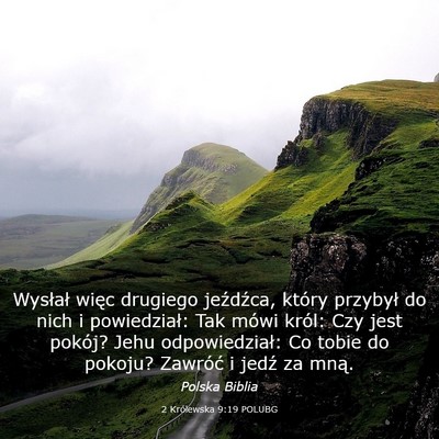Picture 03 - 2 Królewska 9:19 POLUBG - Wysłał więc drugiego jeźdźca, który - Bible Verse Picture