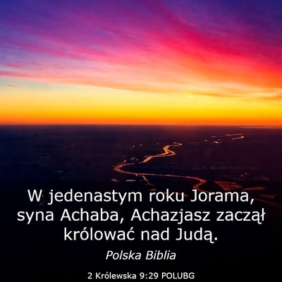 Picture 03 - 2 Królewska 9:29 POLUBG - W jedenastym roku Jorama, syna Achaba, Achazjasz - Bible Verse Picture