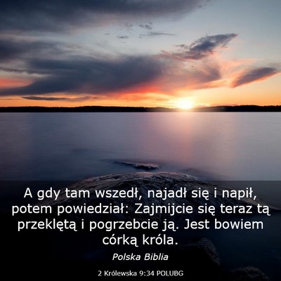 Picture 03 - 2 Królewska 9:34 POLUBG - A gdy tam wszedł, najadł się i napił, potem - Bible Verse Picture