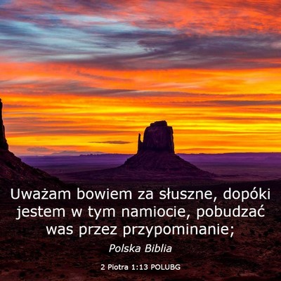 Picture 03 - 2 Piotra 1:13 POLUBG - Uważam bowiem za słuszne, dopóki jestem w tym - Bible Verse Picture