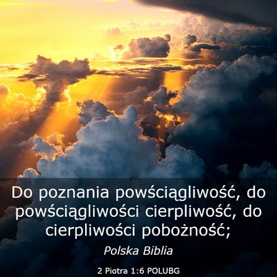 Picture 03 - 2 Piotra 1:6 POLUBG - Do poznania powściągliwość, do - Bible Verse Picture