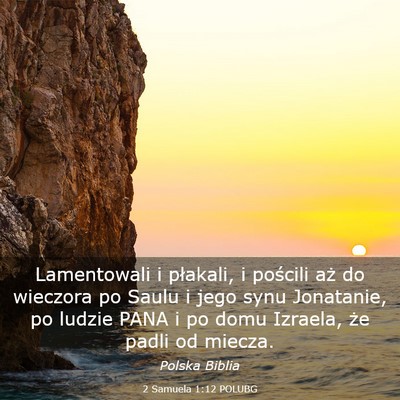 Picture 03 - 2 Samuela 1:12 POLUBG - Lamentowali i płakali, i pościli aż do - Bible Verse Picture