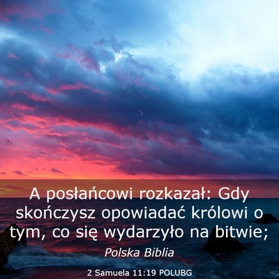 Picture 03 - 2 Samuela 11:19 POLUBG - A posłańcowi rozkazał: Gdy skończysz - Bible Verse Picture
