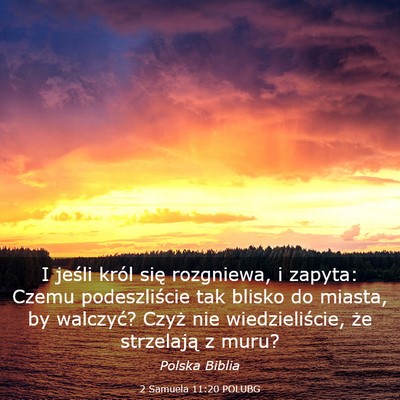 Picture 03 - 2 Samuela 11:20 POLUBG - I jeśli król się rozgniewa, i zapyta: Czemu - Bible Verse Picture