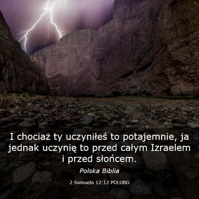 Picture 03 - 2 Samuela 12:12 POLUBG - I chociaż ty uczyniłeś to potajemnie, ja - Bible Verse Picture