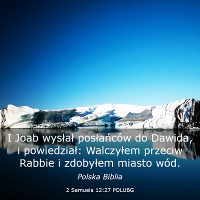 Picture 03 - 2 Samuela 12:27 POLUBG - I Joab wysłał posłańców do Dawida, i - Bible Verse Picture