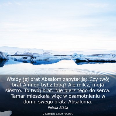 Picture 03 - 2 Samuela 13:20 POLUBG - Wtedy jej brat Absalom zapytał ją: Czy twój - Bible Verse Picture