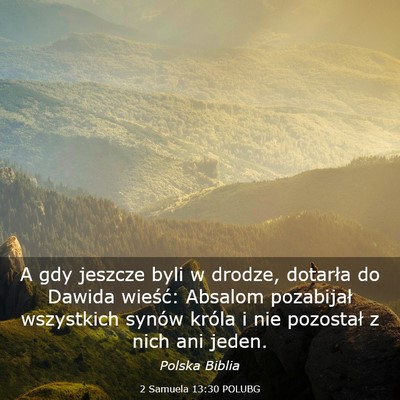 Picture 03 - 2 Samuela 13:30 POLUBG - A gdy jeszcze byli w drodze, dotarła do Dawida - Bible Verse Picture