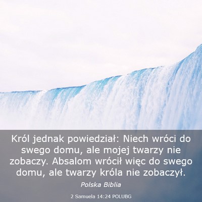 Picture 03 - 2 Samuela 14:24 POLUBG - Król jednak powiedział: Niech wróci do swego - Bible Verse Picture