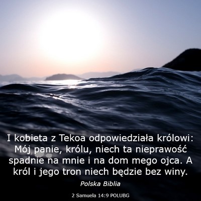 Picture 03 - 2 Samuela 14:9 POLUBG - I kobieta z Tekoa odpowiedziała królowi: Mój - Bible Verse Picture