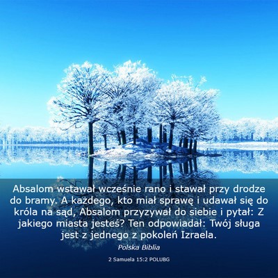 Picture 03 - 2 Samuela 15:2 POLUBG - Absalom wstawał wcześnie rano i stawał przy - Bible Verse Picture