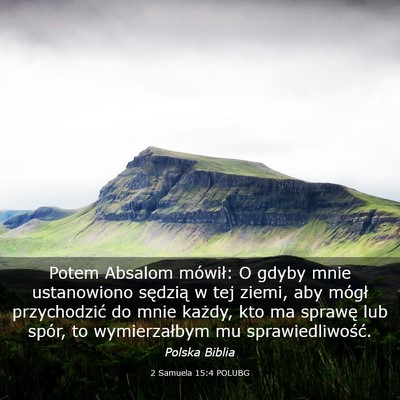 Picture 03 - 2 Samuela 15:4 POLUBG - Potem Absalom mówił: O gdyby mnie ustanowiono - Bible Verse Picture