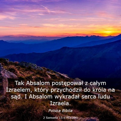 Picture 03 - 2 Samuela 15:6 POLUBG - Tak Absalom postępował z całym Izraelem, - Bible Verse Picture