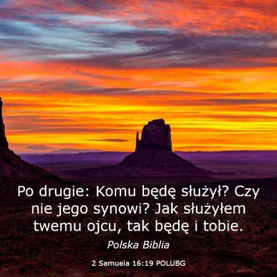 Picture 03 - 2 Samuela 16:19 POLUBG - Po drugie: Komu będę służył? Czy nie jego - Bible Verse Picture