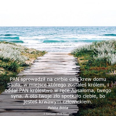 Picture 03 - 2 Samuela 16:8 POLUBG - PAN sprowadził na ciebie całą krew domu Saula, - Bible Verse Picture