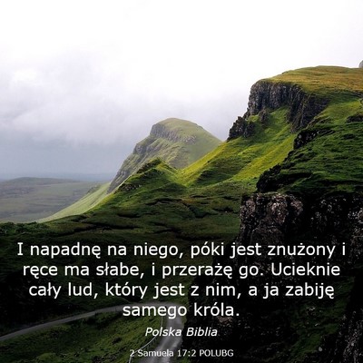 Picture 03 - 2 Samuela 17:2 POLUBG - I napadnę na niego, póki jest znużony i ręce - Bible Verse Picture