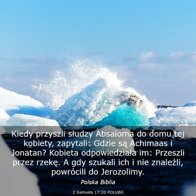Picture 03 - 2 Samuela 17:20 POLUBG - Kiedy przyszli słudzy Absaloma do domu tej - Bible Verse Picture