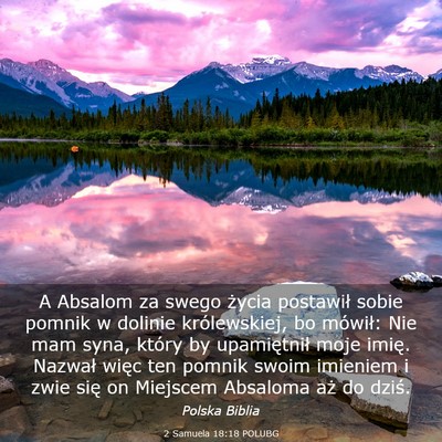 Picture 03 - 2 Samuela 18:18 POLUBG - A Absalom za swego życia postawił sobie pomnik - Bible Verse Picture