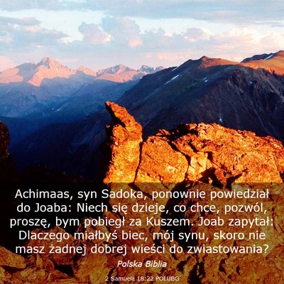 Picture 03 - 2 Samuela 18:22 POLUBG - Achimaas, syn Sadoka, ponownie powiedział do - Bible Verse Picture