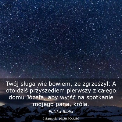 Picture 03 - 2 Samuela 19:20 POLUBG - Twój sługa wie bowiem, że zgrzeszył. A oto - Bible Verse Picture