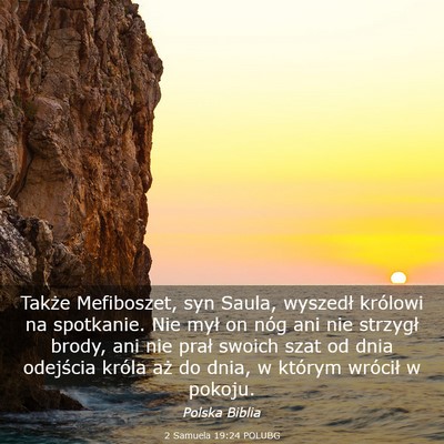 Picture 03 - 2 Samuela 19:24 POLUBG - Także Mefiboszet, syn Saula, wyszedł królowi - Bible Verse Picture