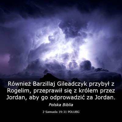 Picture 03 - 2 Samuela 19:31 POLUBG - Również Barzillaj Gileadczyk przybył z - Bible Verse Picture