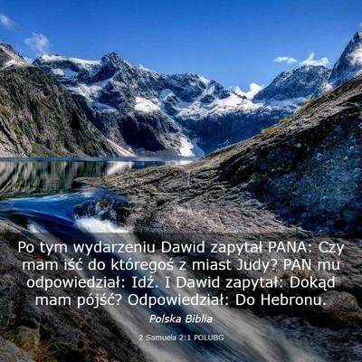 Picture 03 - 2 Samuela 2:1 POLUBG - Po tym wydarzeniu Dawid zapytał PANA: Czy mam - Bible Verse Picture