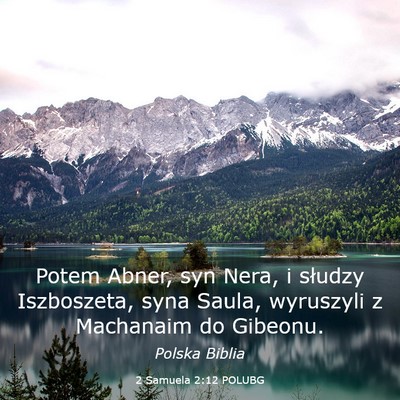 Picture 03 - 2 Samuela 2:12 POLUBG - Potem Abner, syn Nera, i słudzy Iszboszeta, syna - Bible Verse Picture