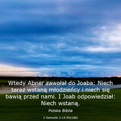 Picture 03 - 2 Samuela 2:14 POLUBG - Wtedy Abner zawołał do Joaba: Niech teraz - Bible Verse Picture