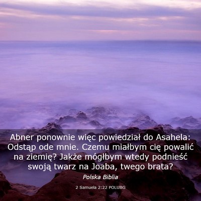 Picture 03 - 2 Samuela 2:22 POLUBG - Abner ponownie więc powiedział do Asahela: - Bible Verse Picture