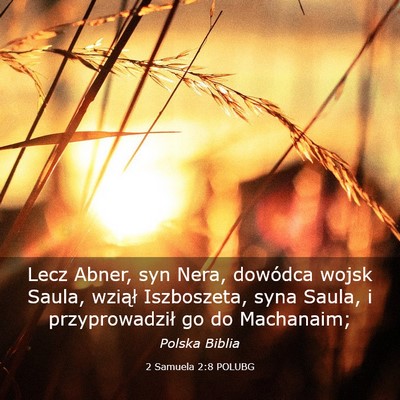Picture 03 - 2 Samuela 2:8 POLUBG - Lecz Abner, syn Nera, dowódca wojsk Saula, - Bible Verse Picture