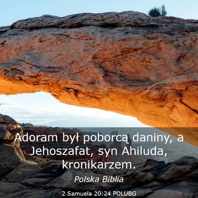 Picture 03 - 2 Samuela 20:24 POLUBG - Adoram był poborcą daniny, a Jehoszafat, syn - Bible Verse Picture