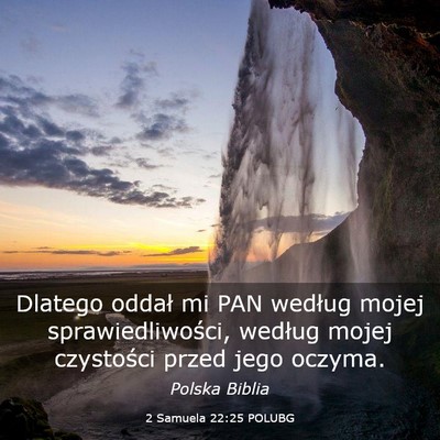 Picture 03 - 2 Samuela 22:25 POLUBG - Dlatego oddał mi PAN według mojej - Bible Verse Picture