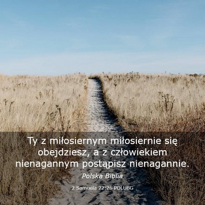 Picture 03 - 2 Samuela 22:26 POLUBG - Ty z miłosiernym miłosiernie się obejdziesz, a - Bible Verse Picture