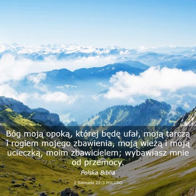 Picture 03 - 2 Samuela 22:3 POLUBG - Bóg moją opoką, której będę ufał, moją - Bible Verse Picture