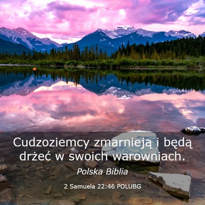 Picture 03 - 2 Samuela 22:46 POLUBG - Cudzoziemcy zmarnieją i będą drżeć w swoich - Bible Verse Picture