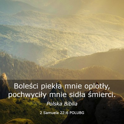 Picture 03 - 2 Samuela 22:6 POLUBG - Boleści piekła mnie oplotły, pochwyciły mnie - Bible Verse Picture