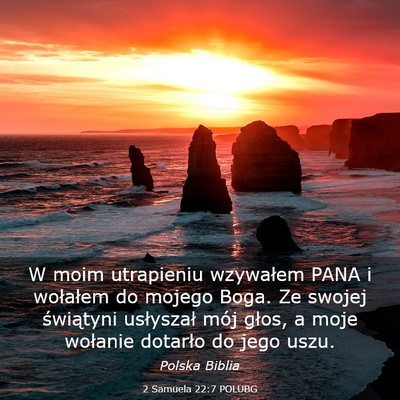 Picture 03 - 2 Samuela 22:7 POLUBG - W moim utrapieniu wzywałem PANA i wołałem do - Bible Verse Picture